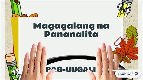 Magagalang Na Pananalita Halimbawa At Kahulugan .